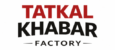 Tatkal Khabar Factory